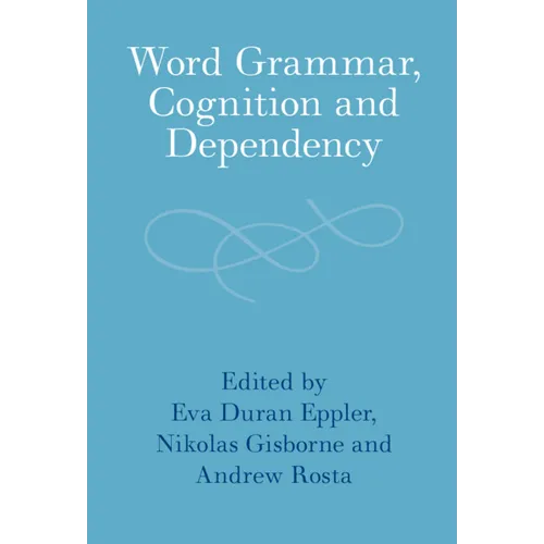 Word Grammar, Cognition and Dependency