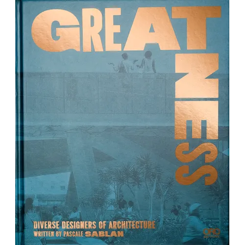 Greatness: Diverse Designers of Architecture
