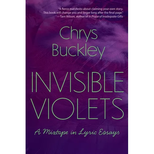 Invisible Violets: A Mixtape in Lyric Essays