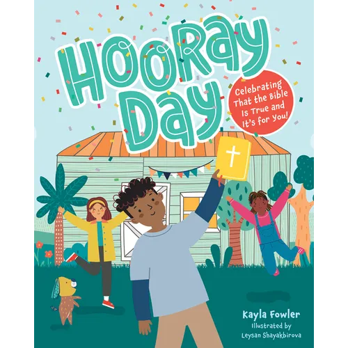 Hooray Day: Celebrating That the Bible Is True and It's for You