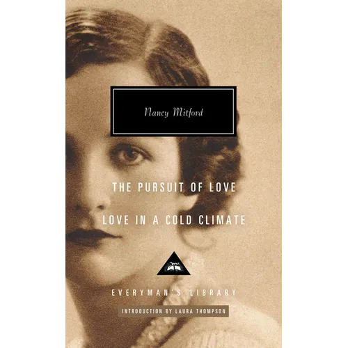 The Pursuit of Love; Love in a Cold Climate: Introduction by Laura Thompson