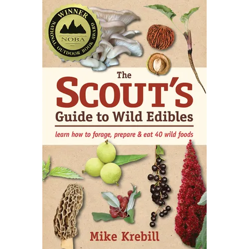 The Scout's Guide to Wild Edibles: Learn How to Forage, Prepare & Eat 40 Wild Foods