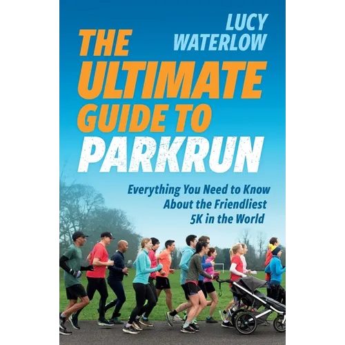 The Ultimate Guide to parkrun: Everything You Need to Know About the Friendliest 5K in the World