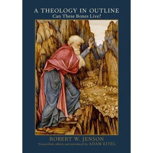 Theology in Outline: Can These Bones Live?