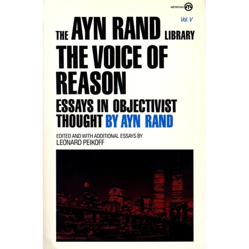 The Voice of Reason: Essays in Objectivist Thought