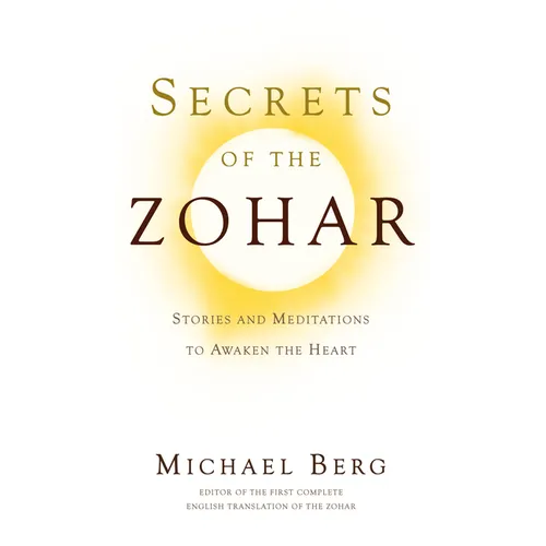 Secrets of the Zohar: Stories and Meditations to Awaken the Heart