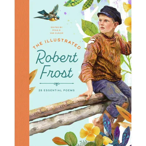 The Illustrated Robert Frost: 25 Essential Poems