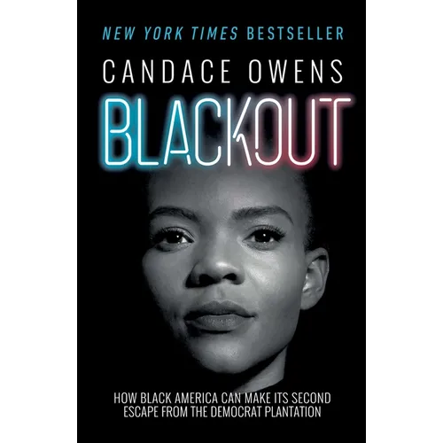 Blackout: How Black America Can Make Its Second Escape from the Democrat Plantation