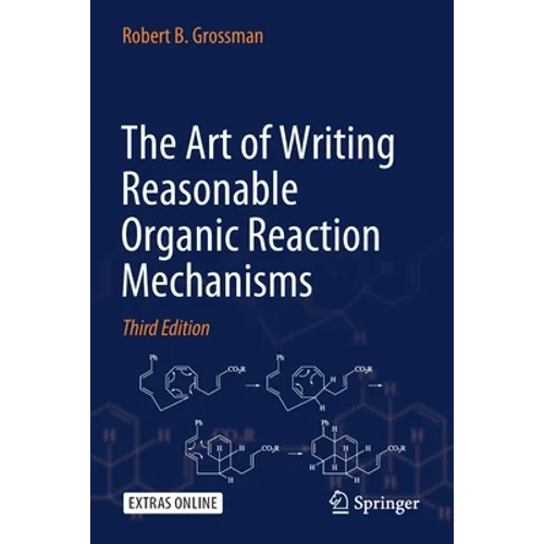 The Art of Writing Reasonable Organic Reaction Mechanisms