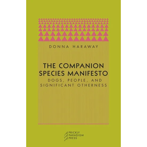 The Companion Species Manifesto: Dogs, People, and Significant Otherness