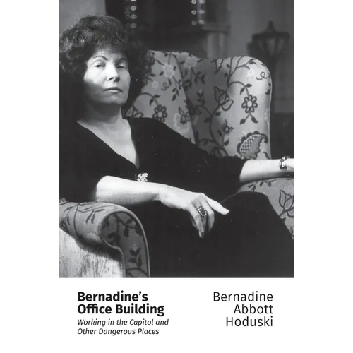 Bernadine's Office Building: Working in the Capitol and Other Dangerous Places - Paperback