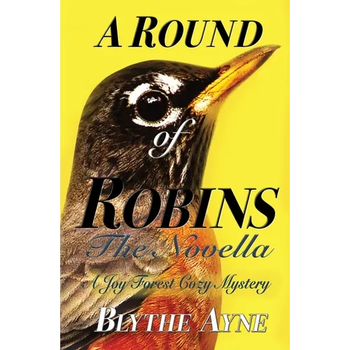A Round of Robins: A Joy Forest Cozy Mystery