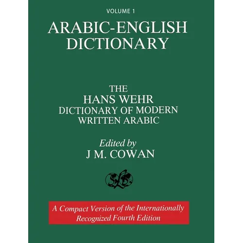 Volume 1: Arabic-English Dictionary: The Hans Wehr Dictionary of Modern Written Arabic. Fourth Edition.