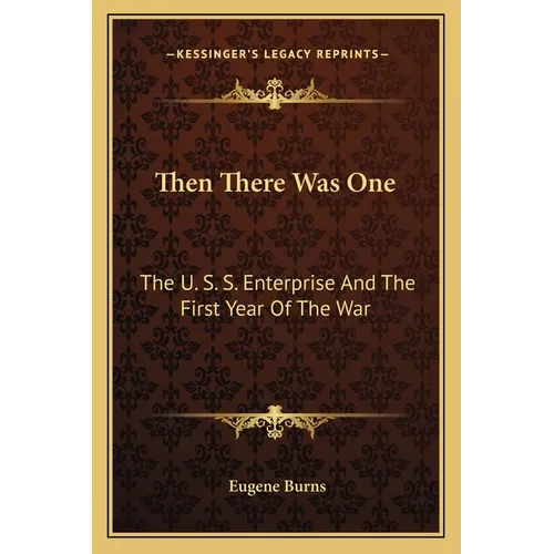 Then There Was One: The U. S. S. Enterprise and the First Year of the War
