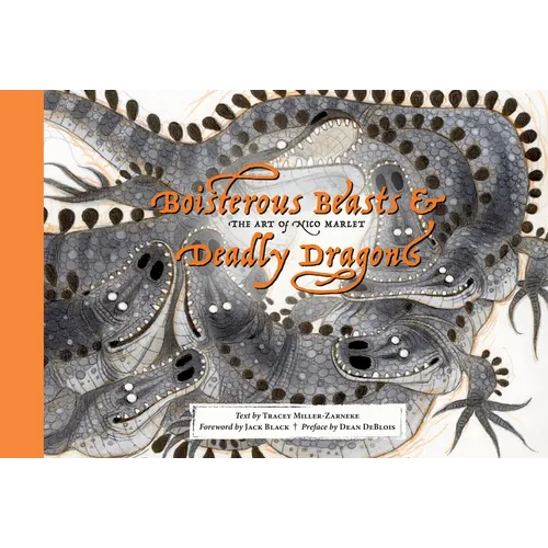 Boisterous Beasts & Deadly Dragons: The Art of Nico Marlet