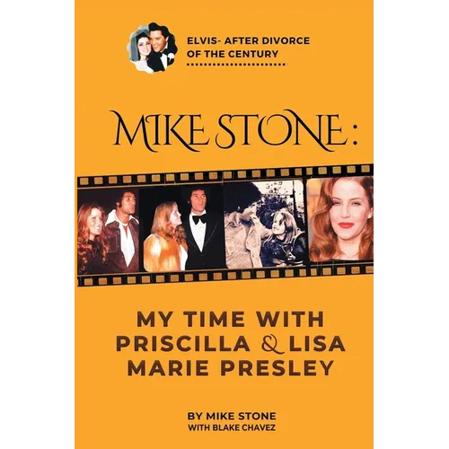 Mike Stone: My Time with Priscilla & Lisa Marie Presley
