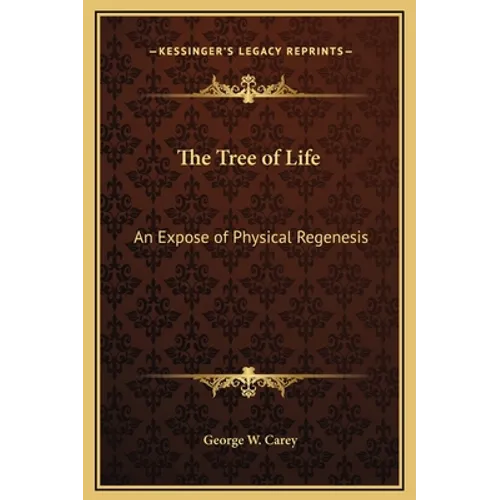 The Tree of Life: An Expose of Physical Regenesis
