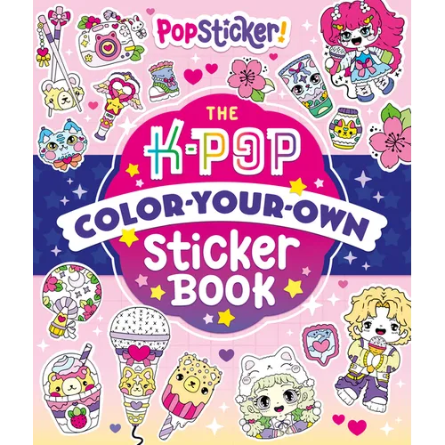 Popsticker!: The K-Pop Color-Your-Own Sticker Book