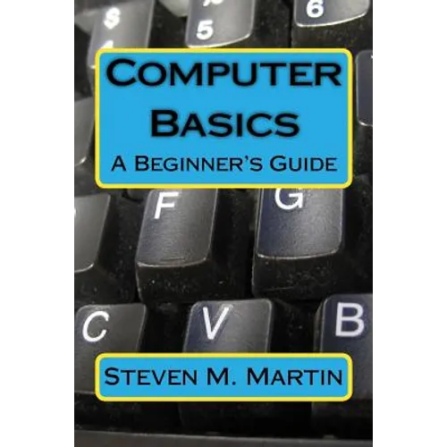 Computer Basics: The Beginner's Guide