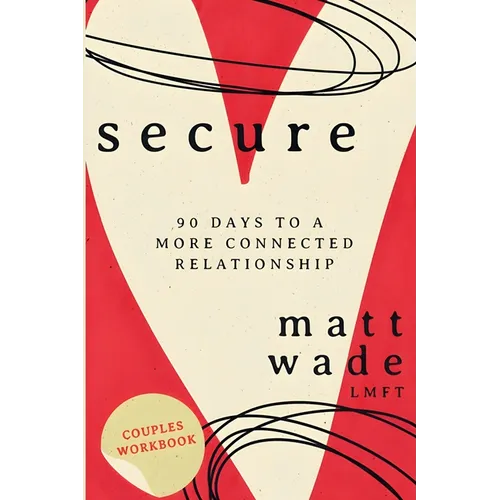 Secure: 90 Days To A More Connected Relationship