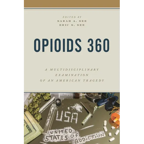 Opioids 360: A Multidisciplinary Examination of an American Tragedy