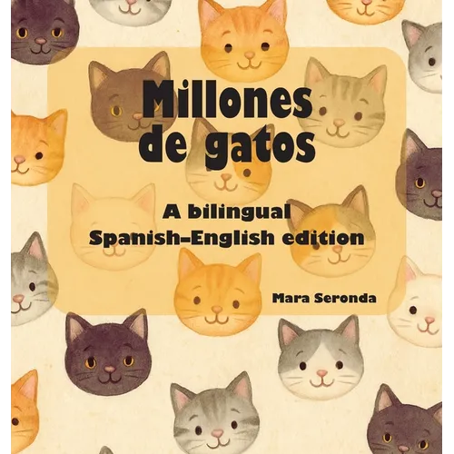 Millions of Cats / Millones de gatos: A Bilingual Adaptation Inspired by the Classic Tale