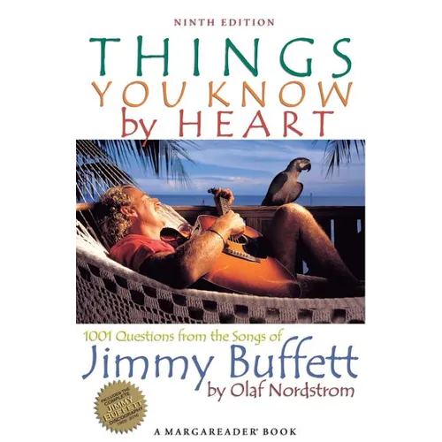 Things You Know by Heart: 1001 Questions from the Songs of Jimmy Buffett