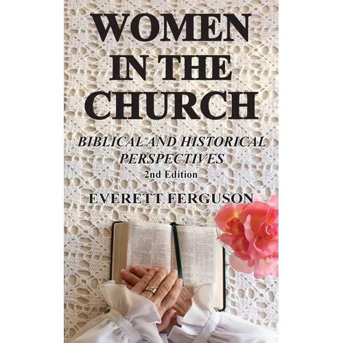 Women in the Church: Biblical and Historical Perspectives
