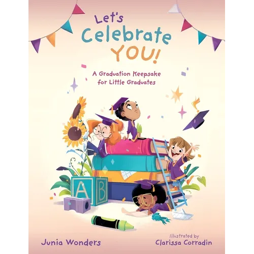 Let's Celebrate You!: A Graduation Keepsake for Little Graduates
