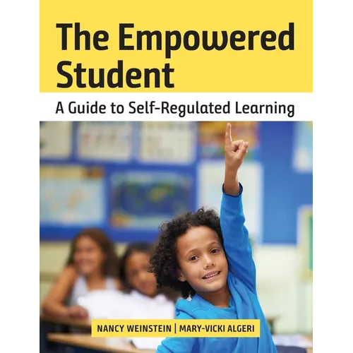 The Empowered Student: A Guide to Self-Regulated Learning