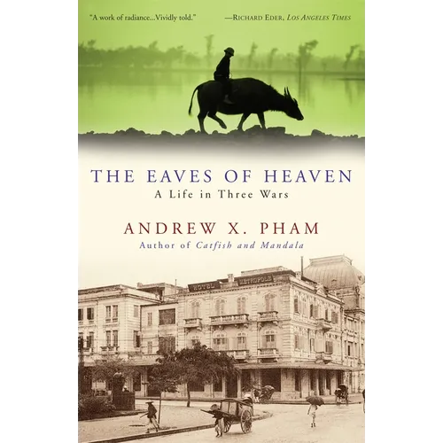 The Eaves of Heaven: A Life in Three Wars