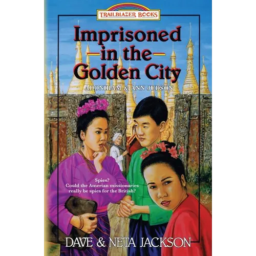 Imprisoned in the Golden City: Introducing Adoniram and Ann Judson