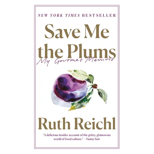 Save Me the Plums: My Gourmet Memoir