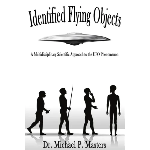 Identified Flying Objects: A Multidisciplinary Scientific Approach to the UFO Phenomenon