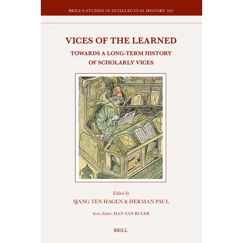 Vices of the Learned: Towards a Long-Term History of Scholarly Vices