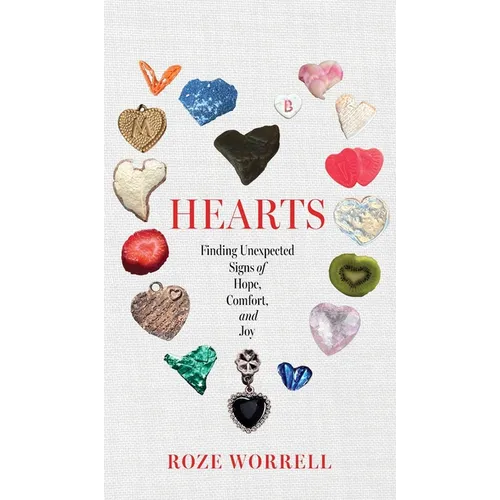 Hearts: Finding Unexpected Signs of Hope, Comfort, and Joy
