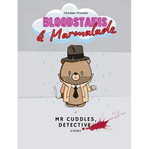 Bloodstains & Marmalade: A Mr Cuddles, Detective Story