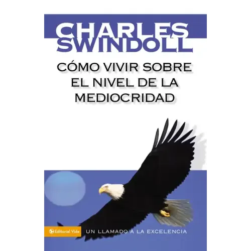 Cómo Vivir Sobre El Nivel de la Mediocridad: Un Llamado a la Excelencia