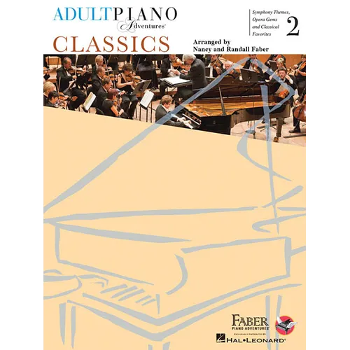 Adult Piano Adventures Classics Book 2 Piano Sheet Music Symphony Themes, Opera Gems & Classical Favorites Arranged for Late-Elementary to Early-Inter