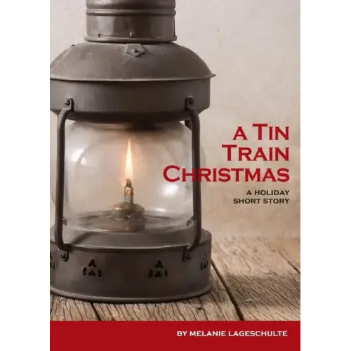 A Tin Train Christmas: (short fiction)