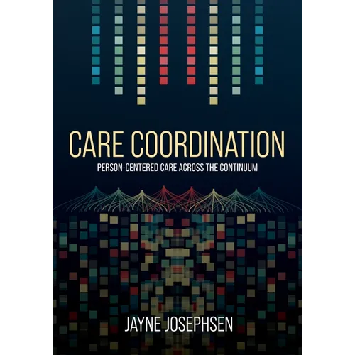 Care Coordination: Person-Centered Care Across the Continuum