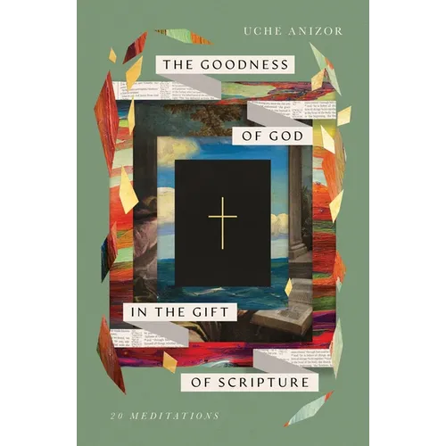The Goodness of God in the Gift of Scripture: 20 Meditations