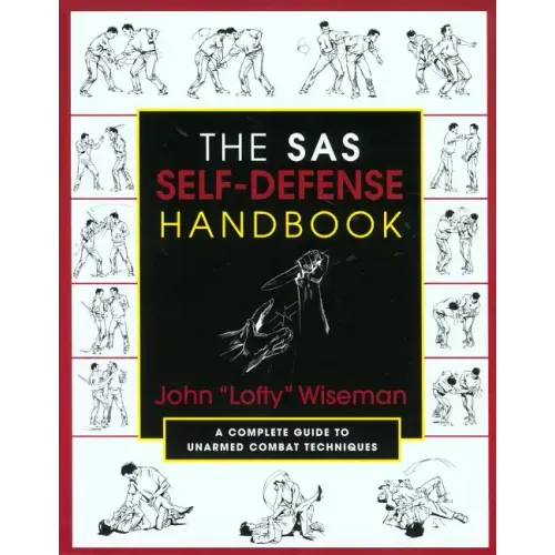 The SAS Self-Defense Handbook: A Complete Guide to Unarmed Combat Techniques