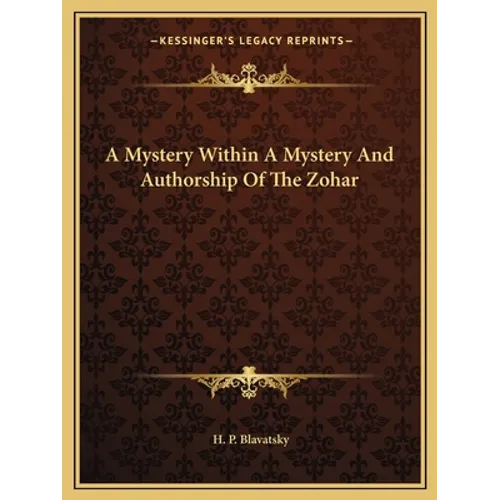A Mystery Within A Mystery And Authorship Of The Zohar
