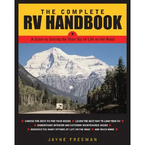 The Complete RV Handbook: A Guide to Getting the Most Out of Life on the Road