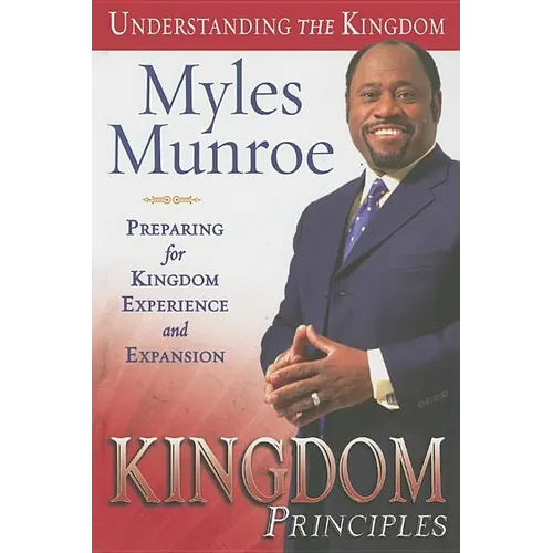 Kingdom Principles: Preparing for Kingdom Experience and Expansion