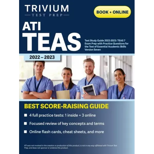 ATI TEAS Test Study Guide 2022-2023: Comprehensive Review Manual, Practice Exam Questions, and Detailed Answers for the Test of Essential Academic Ski