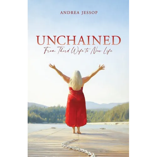 Unchained: From Third Wife to New Life
