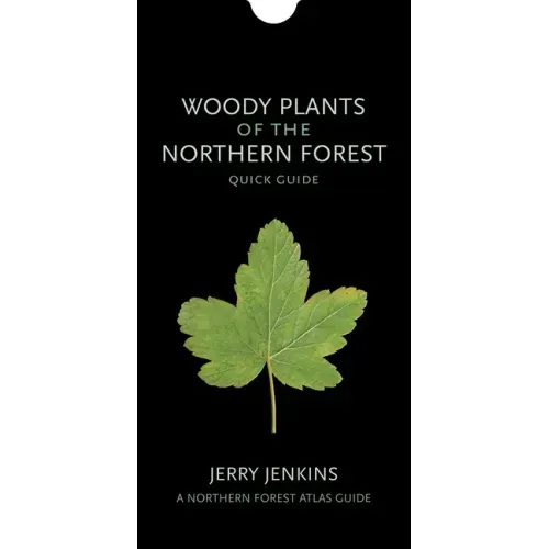 Woody Plants of the Northern Forest: Quick Guide