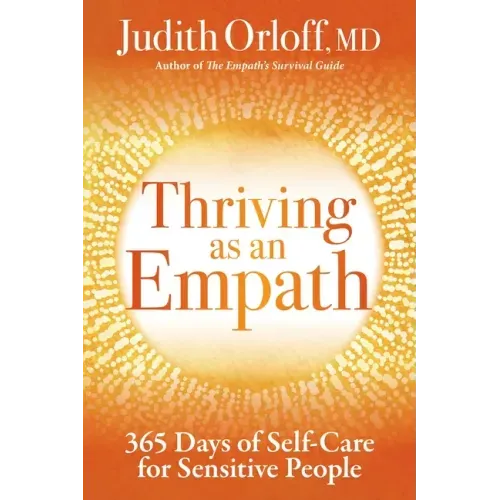 Thriving as an Empath: 365 Days of Self-Care for Sensitive People